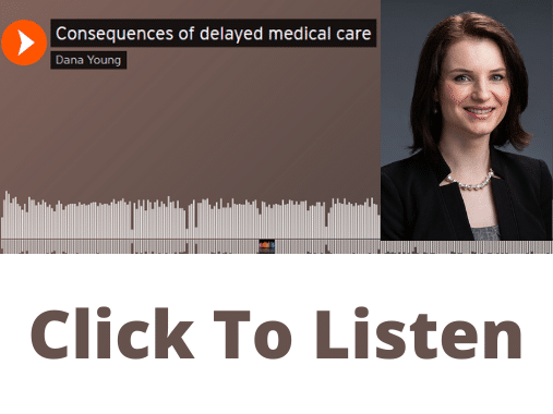 Dr. Denise hagau delaying medical care fear of Covid podcast