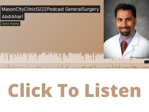 Abdi Ahari general surgery podcast - Where Can North Iowans Get World Class Medical Care?