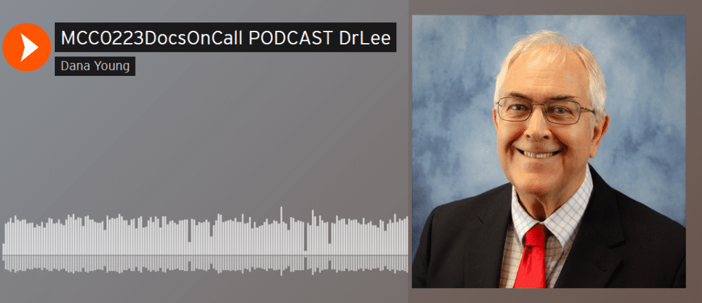 Screenshot of a podcast episode titled "MCCO223DocsOnCall PODCAST DrLee" by Dana Young. The screen shows a play button, the podcast title, host name, and a smiling older man with gray hair, glasses, wearing a suit, tie, and white shirt against a blue background.